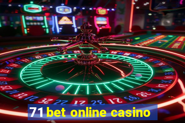 71 bet online casino